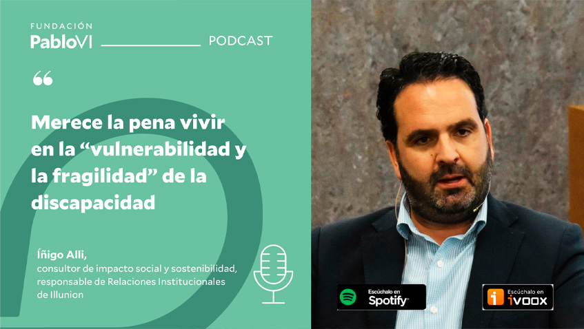 Iñigo Alli: "Merece la pena vivir en la vulnerabilidad y la fragilidad" de la discapacidad