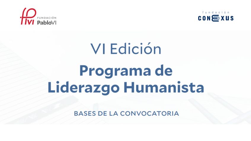 VI edición del programa de formación en liderazgo humanista